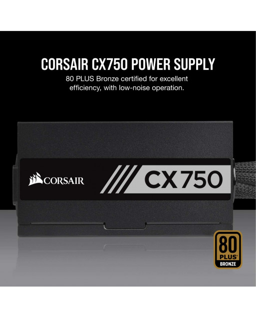 Corsair  CX Series™ CX750 — 750 Watt 80 PLUS® Bronze Certified ATX PSU
